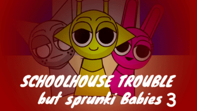 Sprunki Schoolhouse Trouble Babies 3.0: Cute Music Mod
