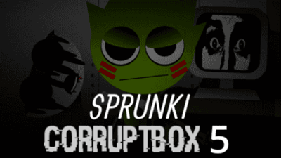 Sprunki Corruptbox 5: Glitchy Soundscapes
