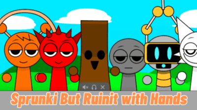 Sprunki But Ruinit With Hands: Hilarious Music Mod
